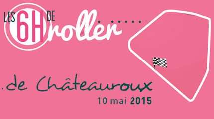 Challenge des 6 Heures Roller 2015 : 6h de Châteauroux (36)